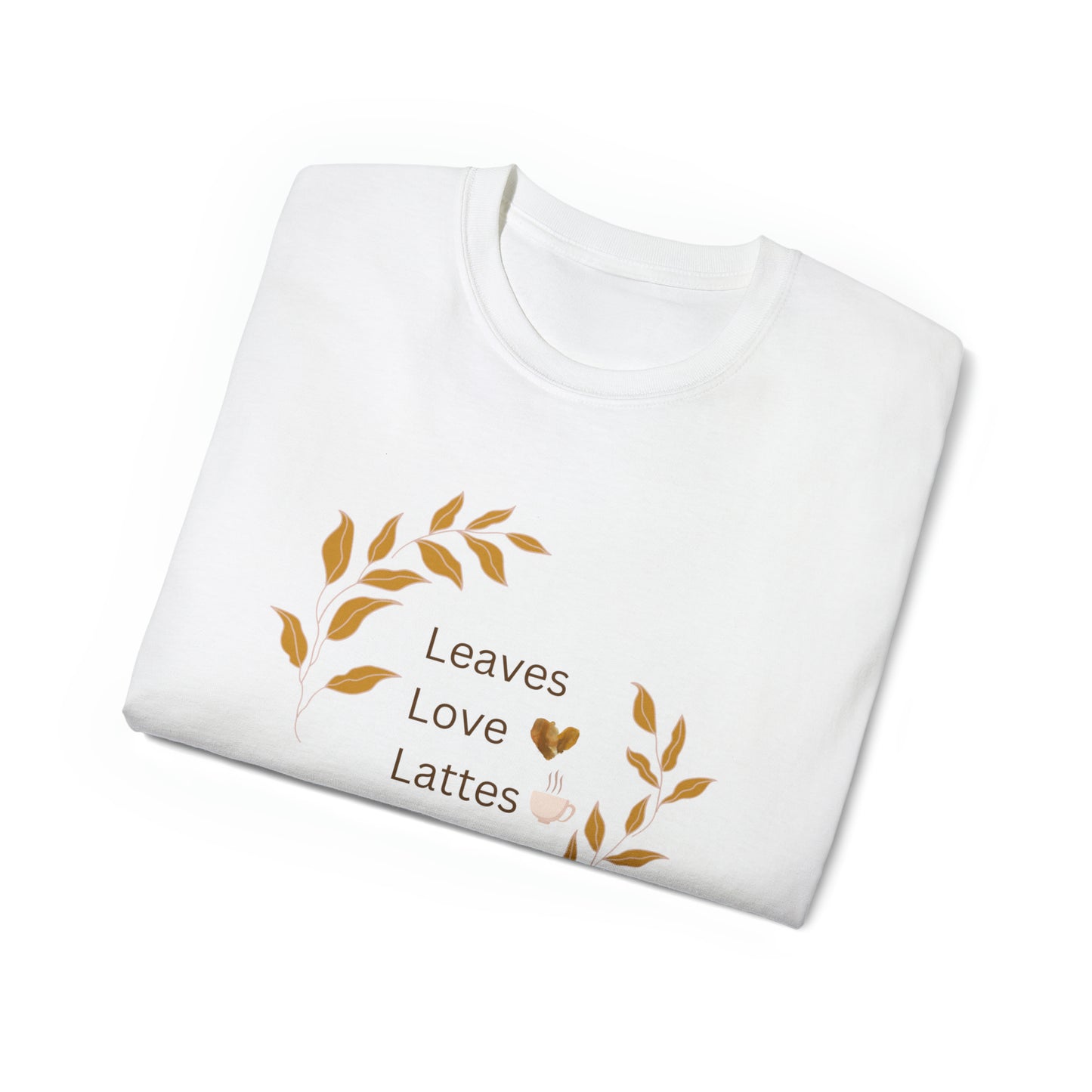 “Leaves Love Lattes” Tee