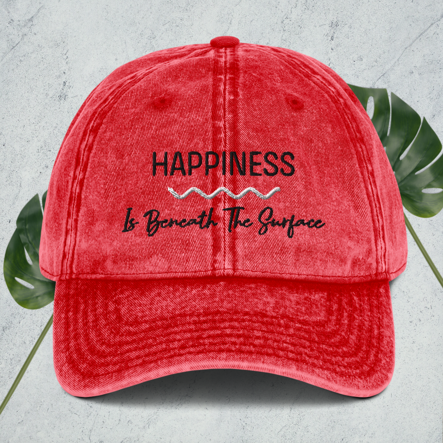 Happiness - Is Beneath The Surface Vintage Cotton Twill Cap